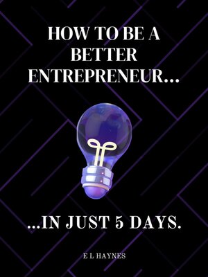 cover image of How to be a better entrepreneur in just 5 days